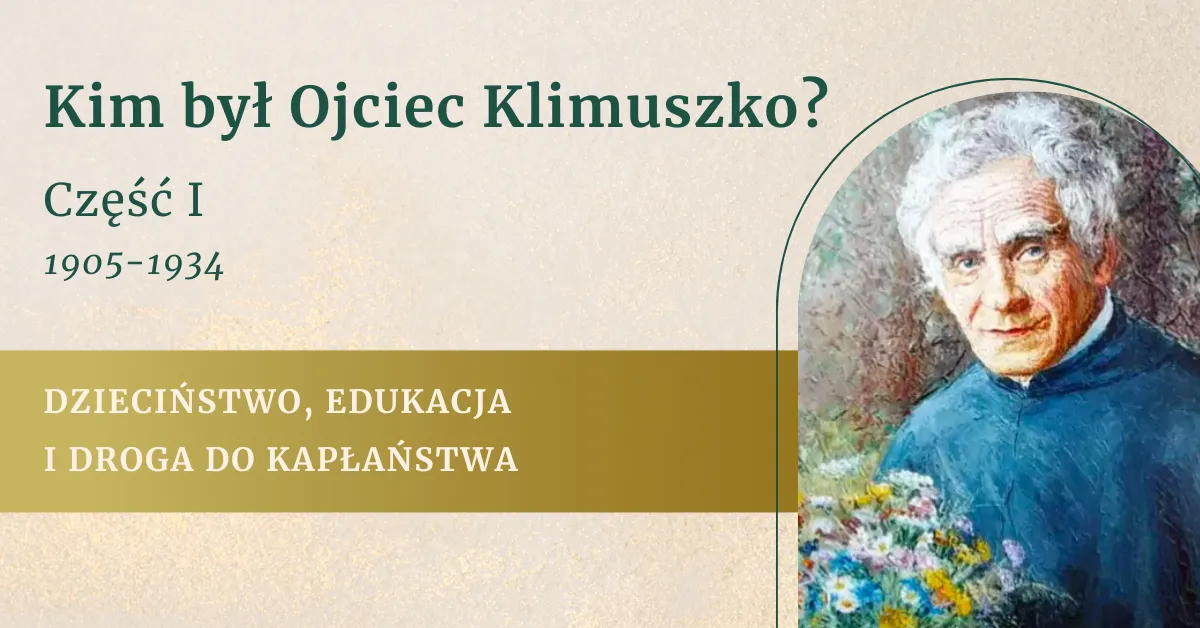 życie ojca klimuszko część 1
